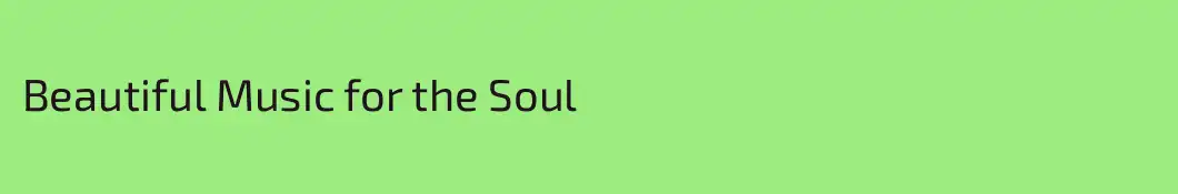 Beautiful Music for the Soul